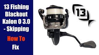 Troubleshooting | 13 Fishing Blackout Kalon O Reel: Skipping | How To Fix Like A Pro