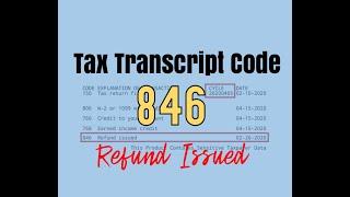 Tax Transcript Transaction Code 846 – Refund Issued