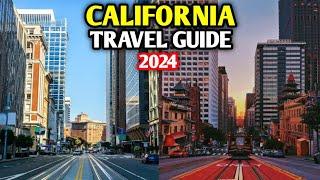 California Travel Guide 2024 - Best Places to Visit in California USA