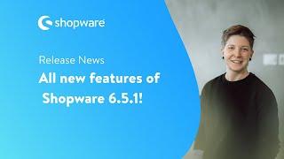 Release News: AI & more in Shopware 6.5.1