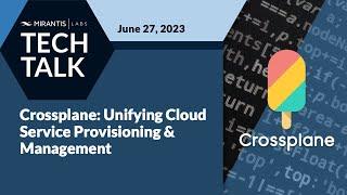 Crossplane: Unifying Cloud Service Provisioning & Management | Mirantis Labs - Tech Talks