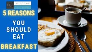 5 Reasons To Eat Breakfast