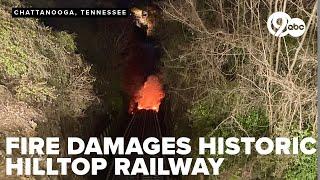 Flames damage Chattanooga's iconic Incline Railway on Lookout Mountain