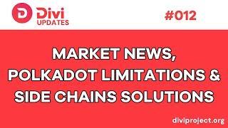 Divi Updates Episode #12 Market News, Polkadot Limitations and Side Chains Solutions