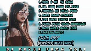 FULL PVT NONSTOP DISCO BEAT MIX DJ KEYUR FROM TOLI