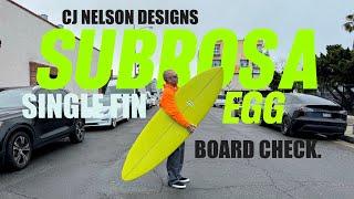 SUBROSA SINGLE FIN EGG board check. CJ Nelson Designs x Thunderbolt Surfboards