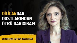 "Silahlılar erməni dilində danışdığımızı görüb təəccübləndilər", - Dilicandan Qovulan Azərbaycanlı