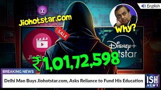 Delhi Man Buys Jiohotstar.com, Asks Reliance to Fund His Education | ISH News