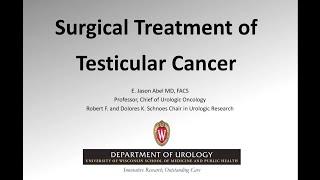 UW Urology Grand Rounds: Surgical Treatment of Testicular Cancer – 4/10/2024