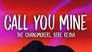 The Chainsmokers, Bebe Rexha - Call You Mine (Lyrics)