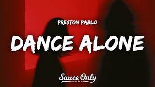 Preston Pablo - Dance Alone (Lyrics)