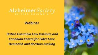 Webinar I British Columbia Law Institute & Canadian Centre for Elder Law: Dementia & decision-making