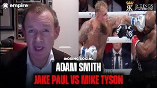 Adam Smith NOT HOLDING BACK After Jake Paul BEATS Mike Tyson, HONEST Reaction