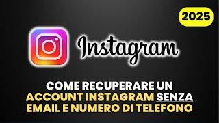 Come Recuperare un Account Instagram SENZA Email e Numero di Telefono - Guida Pratica [2025]