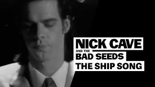 Nick Cave & The Bad Seeds - The Ship Song