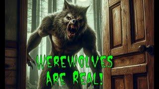 (E.54) True Scary Werewolf Stories You Don't Want to Miss...Werewolves are Real!