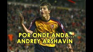 POR ONDE ANDA... ANDREY ARSHAVIN!