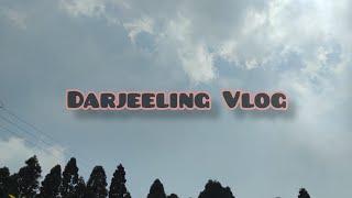 Darjeeling Vlog || Chalte Chalte