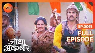 Bhagwan Das ने बचाया Jalal को | Jodha Akbar | Full Episode 61 | Zee TV