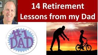 14 Money and Retirement Lessons from my 88 year old dad.