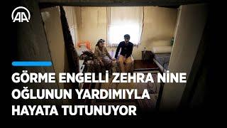 Görme engelli "Zehra nine" oğlunun yardımıyla hayata tutunuyor