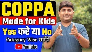 Made for Kids Yes करे या No | New YouTube COPPA Update Made for Kids Fully Explained in Hindi