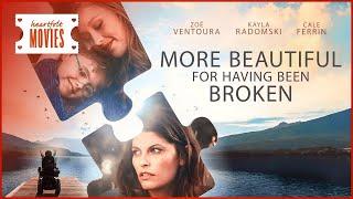 More Beautiful For Having Been Broken (2019) | Heartfelt Movie | Drama and Romance