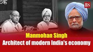 Why Manmohan Singh will be remembered as the architect of modern India’s economy | Former PM