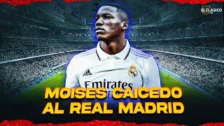 EL CLÁSICO | ¿MOISÉS CAICEDO AL REAL MADRID?