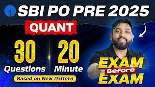 SBI PO PRE 2025 | Quant 30 Questions in 20 Minutes | Exam Before Exam | By Arun Sir