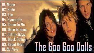 The Goo Goo Dolls Greatest Hits - Best Songs of The Goo Goo Dolls