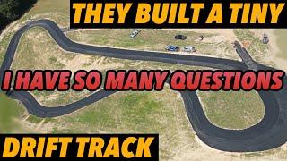 How much did their TINY DRIFT TRACK cost to build, and so many other questions.