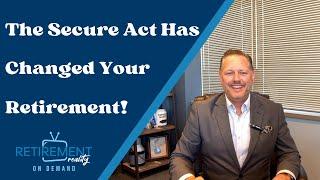 The Secure Act Has Changed Your Retirement!