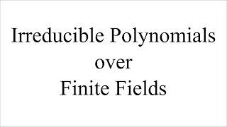 Irreducible Polynomials over Finite Fields