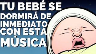 BEBÉS DUERMEN PROFUNDAMENTE CON ESTA CANCIÓN - Música para Calmar Bebé