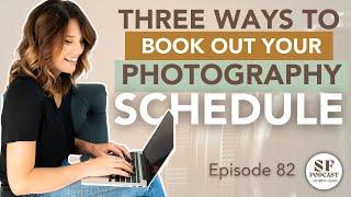 THREE Ways To Book Out Your Photography Schedule