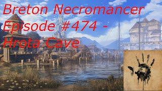 Breton Necromancer Game Play, Episode 474. Hrota Cave