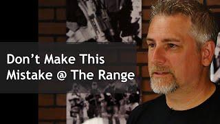 Protips Episode 3 - Don't Make This Mistake @ The Range