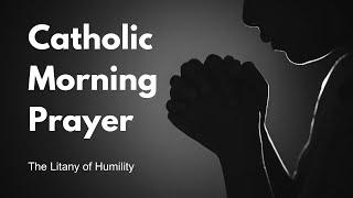 Powerful Roman Catholic Morning Prayer to bless your day by TaWandTalk || The Litany of Humility