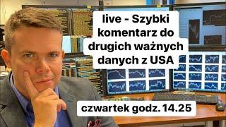  Szybki Komentarz Do Drugich Ważnych Danych z USA 