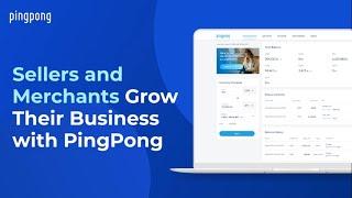 Sellers and Merchants Grow their Business with PingPong