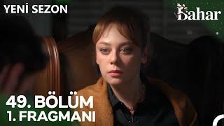 Bahar 49. Bölüm 1. Fragmanı | YENİ SEZON