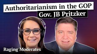 Gov. JB Pritzker - Authoritarianism in the GOP  | Raging Moderates