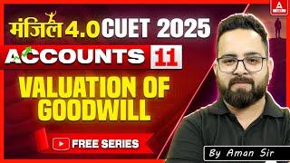 CUET 2025 Accountancy | Valuation of Goodwill One Shot | MANZIL 4.O