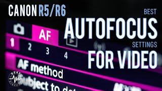 CANON R5/R6: VIDEO AUTOFOCUS - BEST SETTINGS