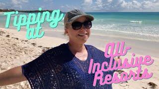 Tipping at All Inclusive Resorts in Mexico