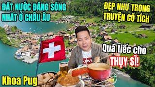 Khoa Pug Tiếc Thụy Sĩ Đẹp Như Vậy Mà Ko Giữ Vị Thế Trung Lập Suốt 500 Năm Qua!- Từ Geneva Đến Zurich