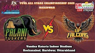 Palani Tuskers  UP Falcons | Yuva Kabaddi All Stars Championship 2025, Haridwar