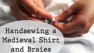 Handsewing a Medieval Shirt and Braies