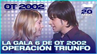 GALA 6 - OPERACIÓN TRIUNFO 2 (ENTERA) | OT 2002